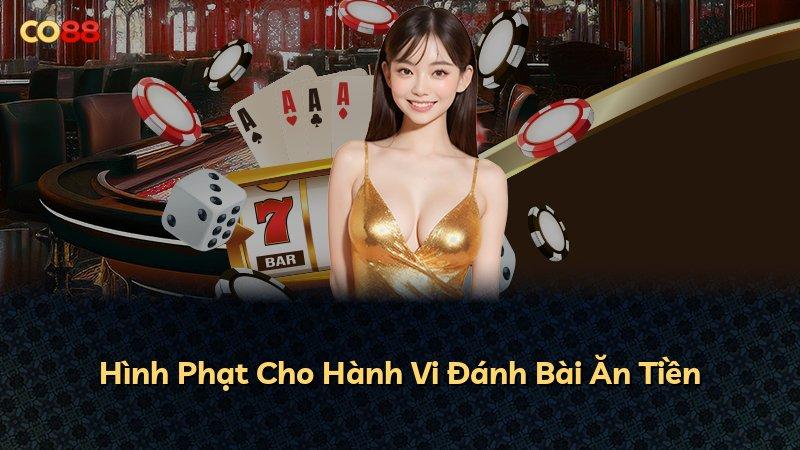 Hình Phạt Cho Hành Vi Đánh Bài Ăn Tiền