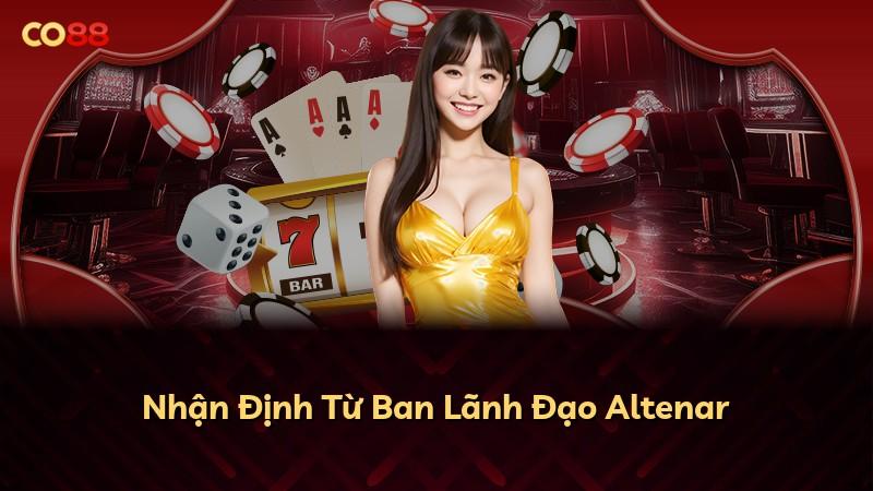 Nhận Định Từ Ban Lãnh Đạo Altenar